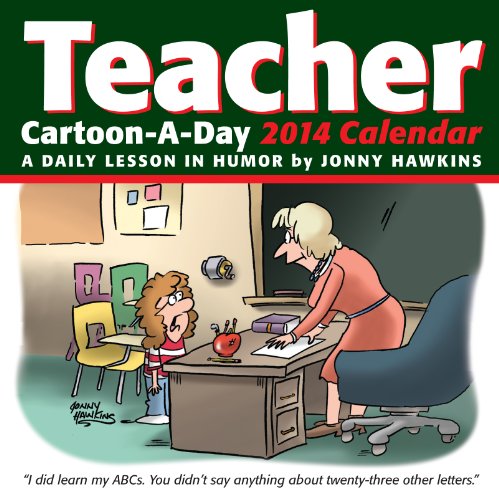 Teacher Cartoon-a-Day 2014 Calendar: A Daily Lesson in Humor