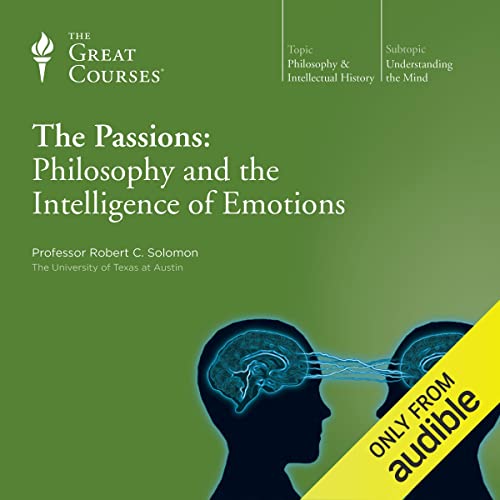 The Passions: Philosophy and the Intelligence of Emotions - Click to Buy