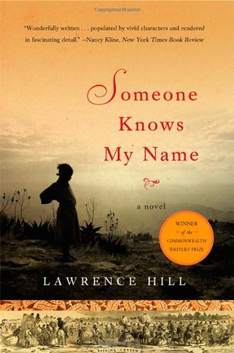 Someone Knows My Name A Novel by Hill, Lawrence [W. W. Norton,2008] (Paperback) Reprint Edition - Click to Buy