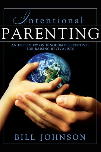 Intentional Parenting : Kingdom Perspective on Raising Revivalists (English Edition) - Click to Buy