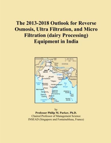 The 2013-2018 Outlook for Reverse Osmosis, Ultra Filtration, and Micro Filtration (dairy Processing) Equipment in India - Click to Buy
