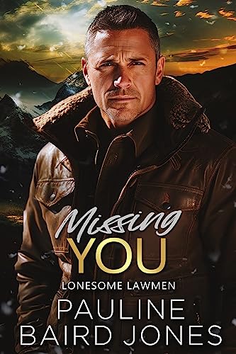 Missing You: Lonesome Lawmen Book 3 (The Lonesome Lawmen) (English Edition) - Click to Buy