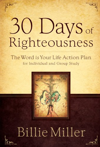 30 Days of Righteousness: The Word is Your Life Action Plan