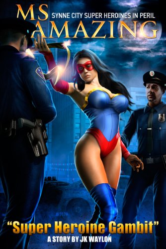 Ms Amazing: Super Heroine Gambit (Synne City Super Heroines in Peril) (Synne City Super Heroines in Peril Series Book 10) - Click to Buy