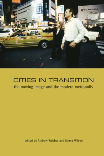 Cities in Transition: The Moving Image and the Modern Metropolis - Click to Buy