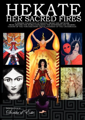 Hekate Her Sacred Fires: Exploring the Mysteries of the Torchbearing Goddess of the Crossroads [A collection of essays from devotees, witches & magicians] (The Goddess Hekate) - Click to Buy