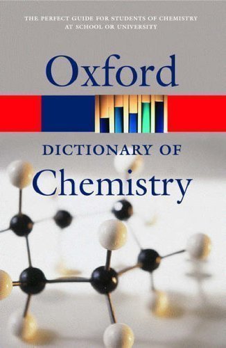 A Dictionary of Chemistry (Oxford Paperback Reference) 5th (fifth) Edition published by OUP Oxford (2004) - Click to Buy