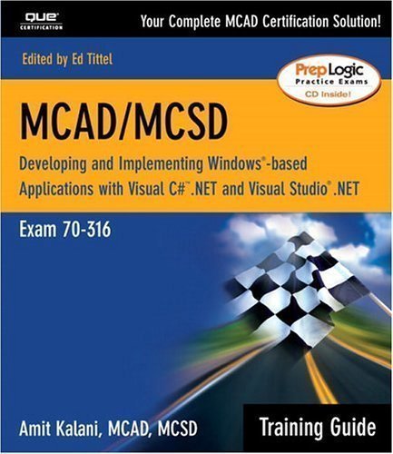 MCAD Training Guide 70-316: Developing and Implementing Windows-based Applications with C# and Visual Studio.NET 1st (first) Edition by Kalani, Amit published by Pearson IT Certification (2002) - Click to Buy