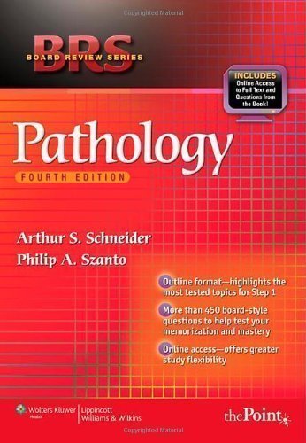 BRS Pathology (Board Review Series) 4th (fourth) Revised Edition by Arthur S. Schneider, Philip A. Szanto published by Lippincott Williams and Wilkins (2008) - Click to Buy