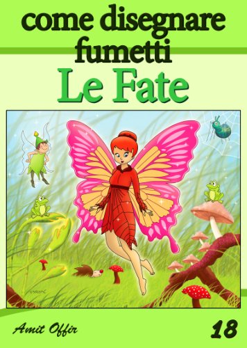 Disegno per Bambini: Come Disegnare Fumetti - Le Fate (Imparare a Disegnare Vol. 18) (Italian Edition) - Click to Buy