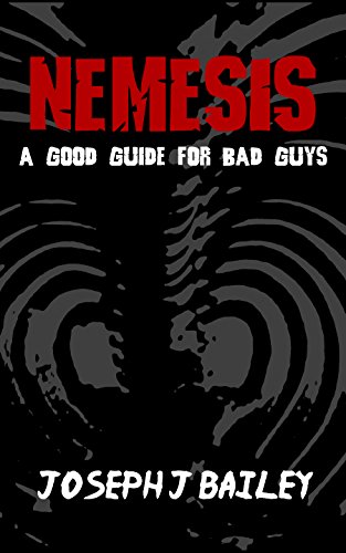 Nemesis: A Good Guide for Bad Guys (Exceptional Advice for Adventurers Everywhere Book 3) - Click to Buy