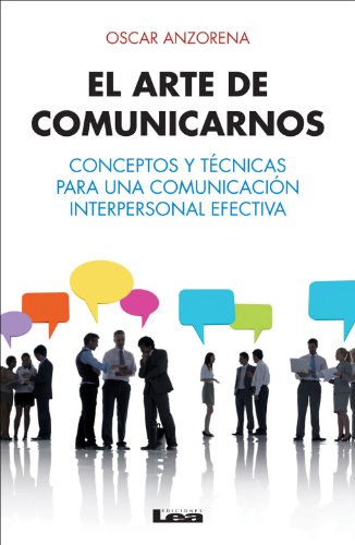El arte de comunicarnos, conceptos y técnicas para una comunicación interpersonal efectiva. (Emprendedores) (Spanish Edition) - Click to Buy