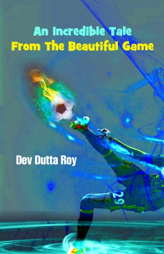 AN INCREDIBLE TALE FROM THE BEAUTIFUL GAME - Click to Buy