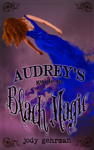 Audrey's Guide to Black Magic (Audrey's Guides Book 2) - Click to Buy