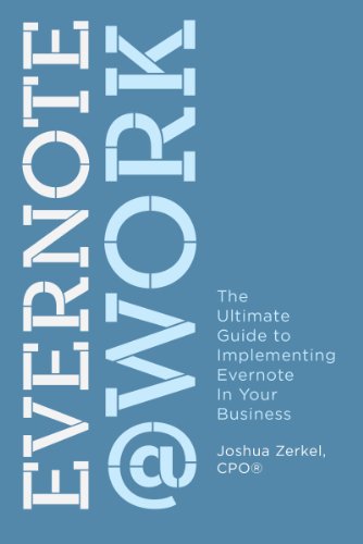 Evernote at Work: The Ultimate Guide to Implementing Evernote in Your Business - Click to Buy