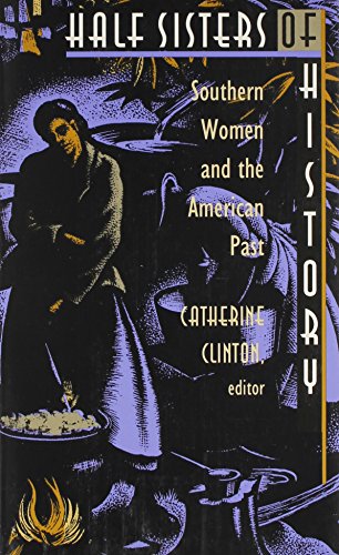 Half Sisters of History: Southern Women and the American Past