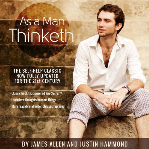 As a Man Thinketh: The Original Masterpiece, Updated for Today - Click to Buy