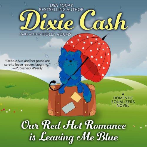 Our Red Hot Romance Is Leaving Me Blue: A Novel