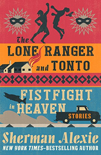 The Lone Ranger and Tonto Fistfight in Heaven: Stories - Click to Buy