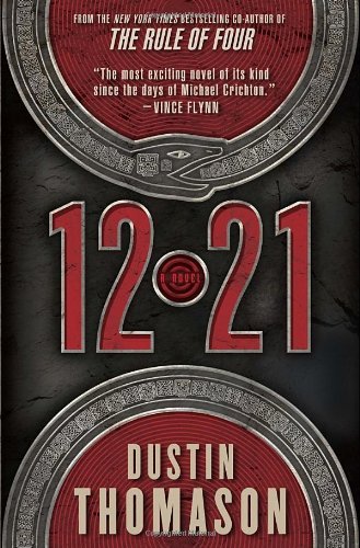 12.21: A Novel by Dustin Thomason(2012-08-07) - Click to Buy