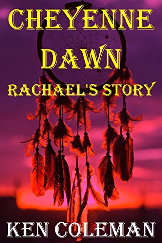 Cheyenne Dawn (Rachael's story) (The revenge sequels Book 2) (English Edition) - Click to Buy
