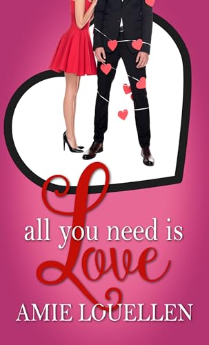 All You Need Is Love: a romantic comedy - Click to Buy