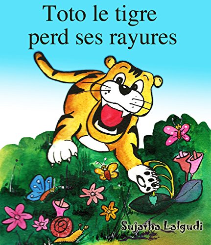 Livres pour enfants: Toto le tigre perd ses rayures - Un livre illustré pour les garçons: Un livre d'images pour les enfants. Children's book in French ... Kids books in French t. 8) (French Edition) - Click to Buy
