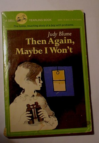 Then Again, Maybe I Won't. The funny, touching story of a boy with problems. (A Dell Yearling Book.) - Click to Buy
