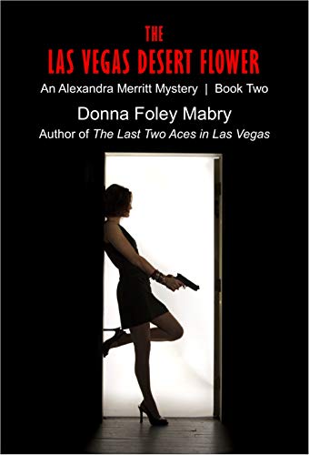 The Las Vegas Desert Flower (An Alexandra Merritt Mysteries Book 2)