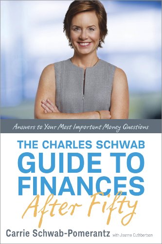 The Charles Schwab Guide to Finances After Fifty: Answers to Your Most Important Money Questions - Click to Buy
