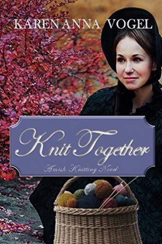 Knit Together: Amish Knitting Novel (Prequel to Amish Knitting Circle Series) - Click to Buy