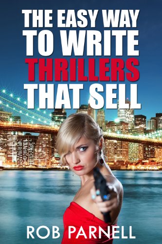 The Easy Way to Write Thrillers That Sell - Click to Buy