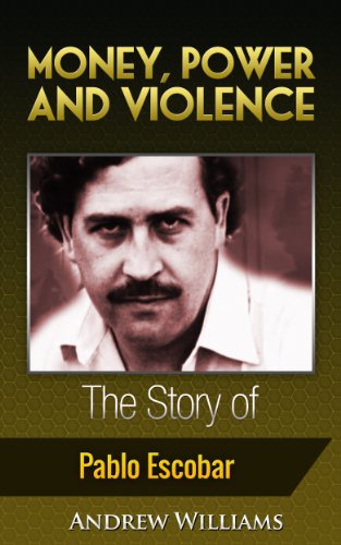 Money, Power and Violence: The Story of Pablo Escobar - Click to Buy