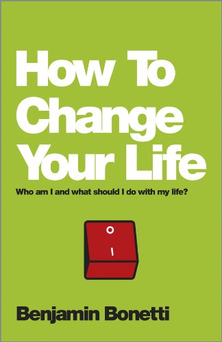 How To Change Your Life: Who am I and What Should I Do with My Life? - Click to Buy
