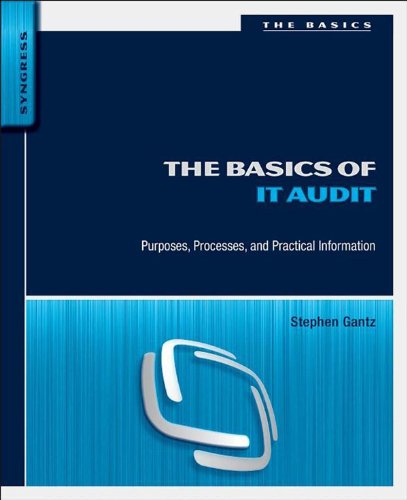 The Basics of IT Audit: Purposes, Processes, and Practical Information (Basics (Syngress)) - Click to Buy