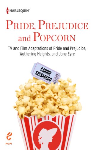 Pride, Prejudice and Popcorn: TV and Film Adaptations of Pride and Prejudice, Wuthering Heights, and Jane Eyre (Pop!) - Click to Buy