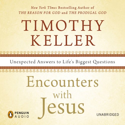 Encounters with Jesus: Unexpected Answers to Life's Biggest Questions - Click to Buy