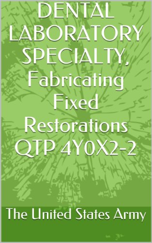 DENTAL LABORATORY SPECIALTY, Fabricating Fixed Restorations QTP 4Y0X2-2 - Click to Buy