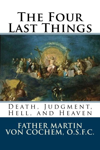 The Four Last Things: Death, Judgment, Hell, Heaven - Click to Buy