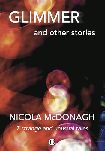 Glimmer and other stories: Curious tales of magical realism, horror, mystery, suspense and love - Click to Buy
