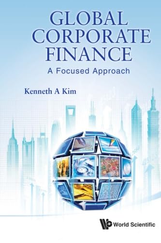 Global Corporate Finance: A Focused Approach - Click to Buy