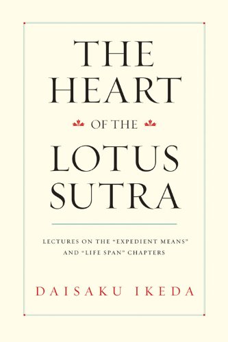 The Heart of the Lotus Sutra: Lectures on the "Expedient Means" and "Life Span" Chapters