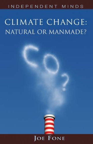 Climate Change: Natural or Man-made? (Independent Minds) by Joe Fone (2013) Paperback - Click to Buy
