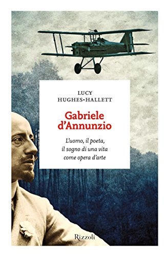 Gabriele d'Annunzio: L'uomo, il poeta, il sogno di una vita come opera d'arte (I sestanti) (Italian Edition) - Click to Buy