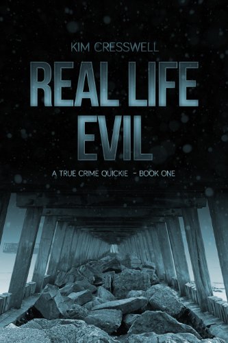 REAL LIFE EVIL (A True Crime Quickie Book 1) - Click to Buy