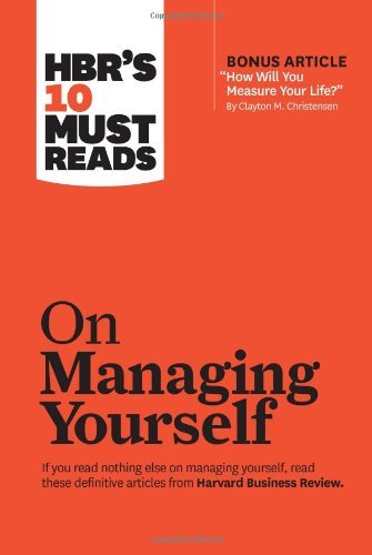 HBR's 10 Must Reads on Managing Yourself (with bonus article How Will You Measure Your Life? by Clayton M. Christensen) by Harvard Business Review Peter F. Drucker Clayton M. Christensen Daniel Goleman(2011-01-03) - Click to Buy