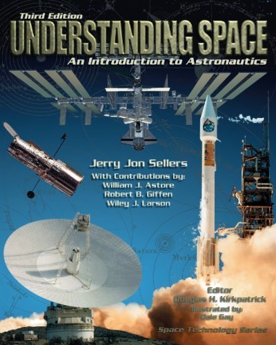 By Jerry Sellers - LSC CPS1 Understanding Space: An Introduction to Astronautics, Third Edition (3rd Edition) (8.9.2005) - Click to Buy