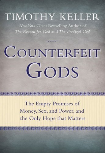 [ COUNTERFEIT GODS: THE EMPTY PROMISES OF MONEY, SEX, AND POWER, AND THE ONLY HOPE THAT MATTERS ] Counterfeit Gods: The Empty Promises of Money, Sex, and Power, and the Only Hope That Matters By Keller, Timothy ( Author ) Oct-2009 [ Hardcover ] - Click to Buy