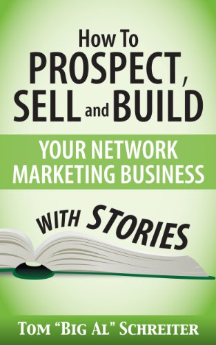 How To Prospect, Sell and Build Your Network Marketing Business With Stories - Click to Buy