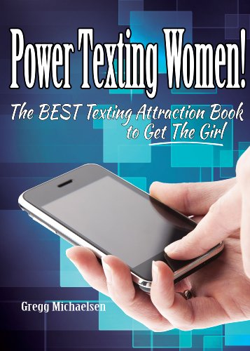 Power Texting Women! The Best Texting Attraction Book to Get The Girl (Dating and Relationship Advice for Men: Keys to Seduction 4) - Click to Buy